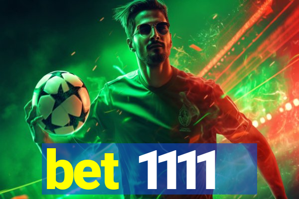 bet 1111